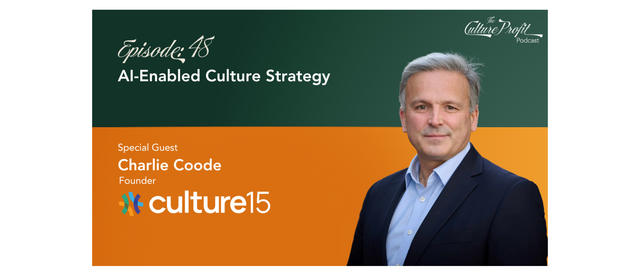 AI-Enabled Culture Strategy: Charlie Coode on The Culture Profit Podcast